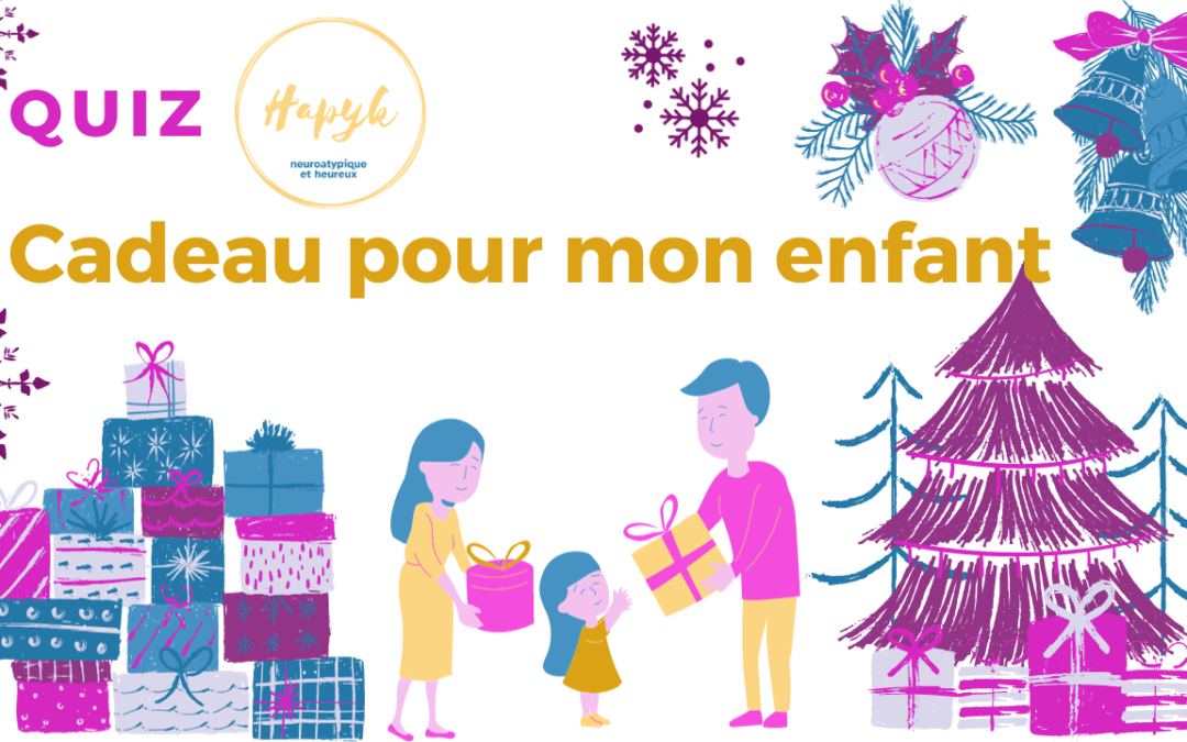 Comment faire plaisir en offrant un cadeau à mon enfant ou ado autiste